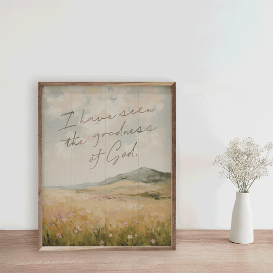 I Have Seen The Goodness Framed Art 24x30