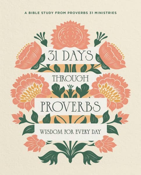 31 Days Through Proverbs: Wisdom for Every Day