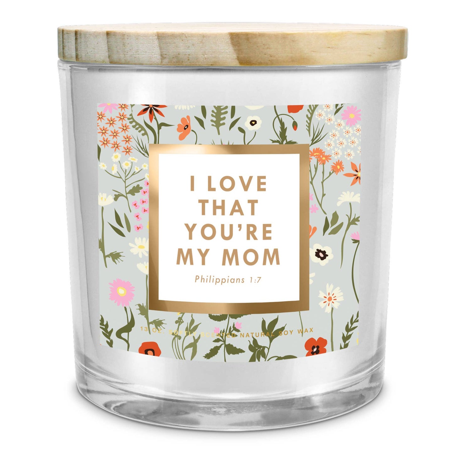 I Love That Your My Mom Soy Candle