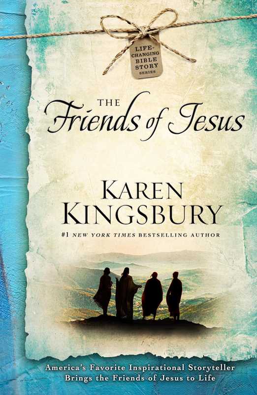 Friends of Jesus by Karen Kingsbury - Purpose + Passion Boutique