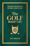Golf Bucket List by Jeffrey Thoreson - Purpose + Passion Boutique