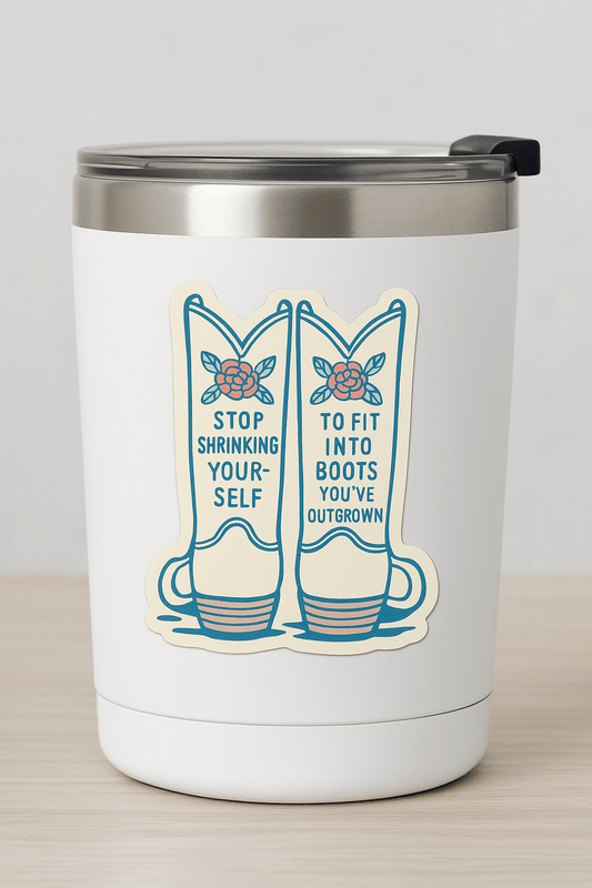 Stop Shrinking Yourself Sticker - Purpose + Passion Boutique