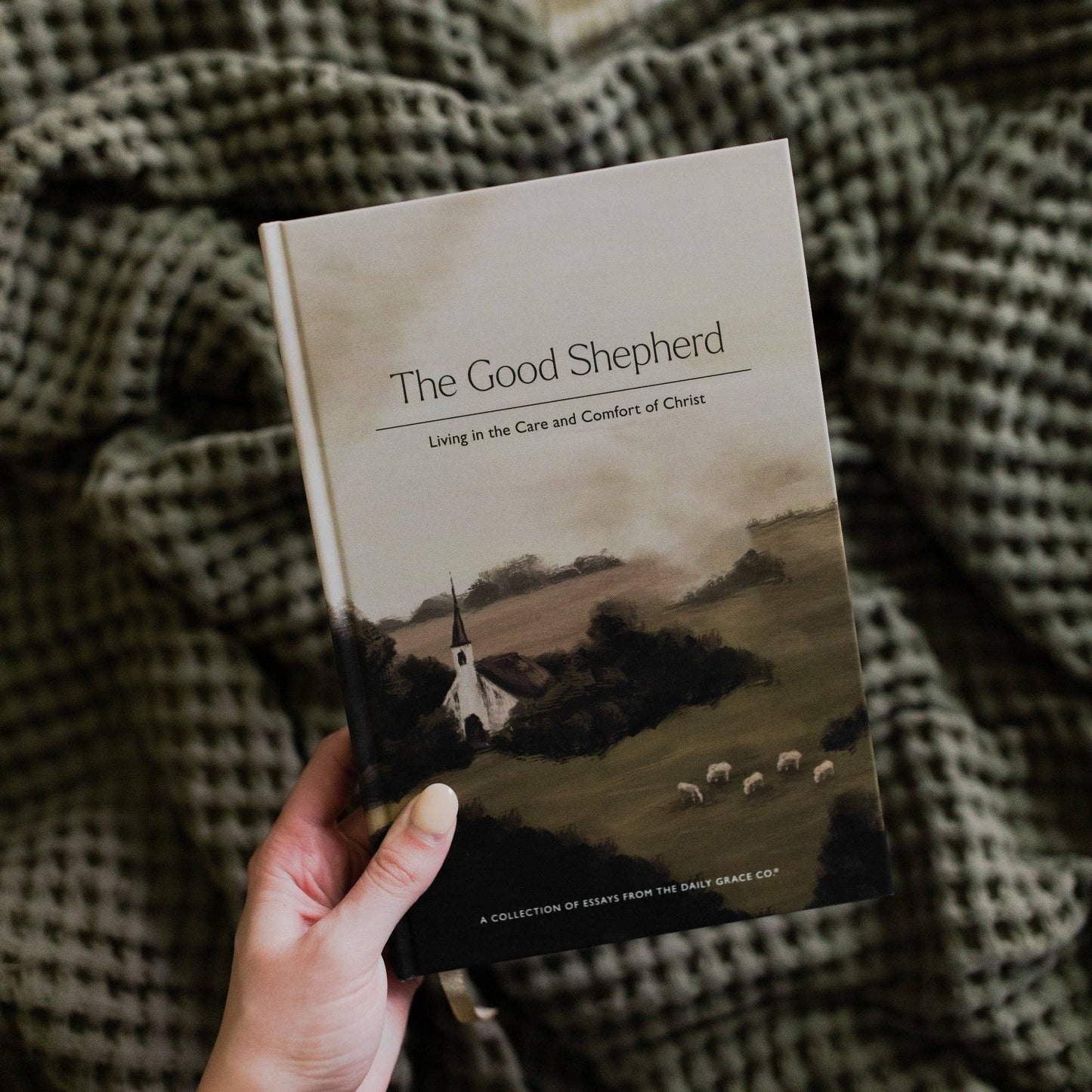 The Good Shepherd: Living in the Care and Comfort of Christ - Purpose + Passion Boutique