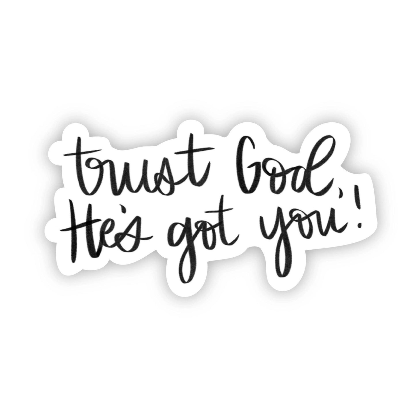 Trust God, He's got you! Sticker - Purpose + Passion Boutique