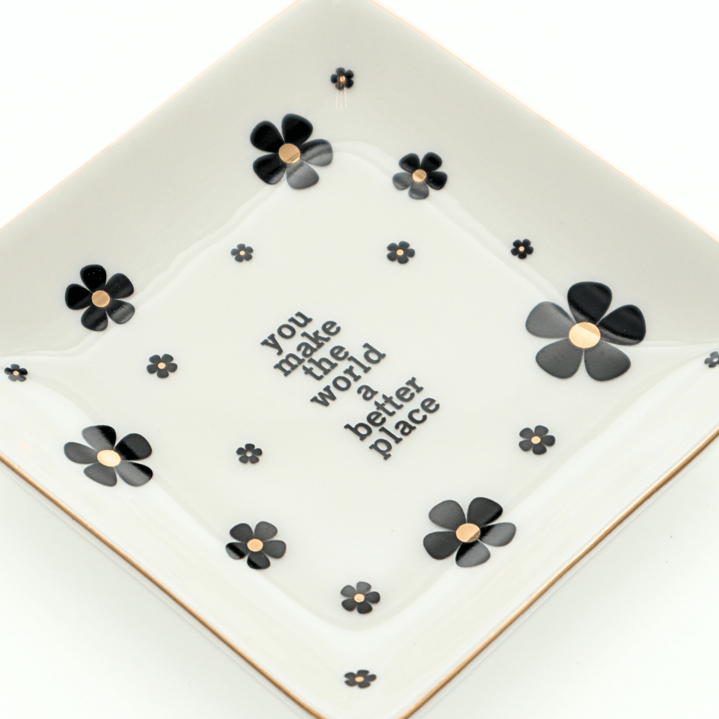 You Make The World A Better Place Square Trinket Tray - Purpose + Passion Boutique