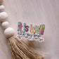 It Is Well With My Soul Clear Vinyl Sticker, 3x3 in