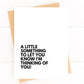 A Little Something to Let You Know I’m Thinking of You Card