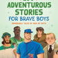 100 Adventurous Stories for Brave Boys - Purpose + Passion Boutique