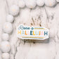 Raise A Hallelujah Clear, Vinyl Sticker, 3x3 in.