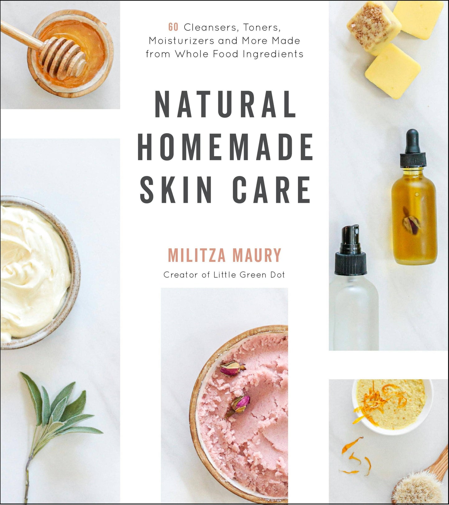 Natural Homemade Skin Care: Cleansers, Toners, Moisturizers