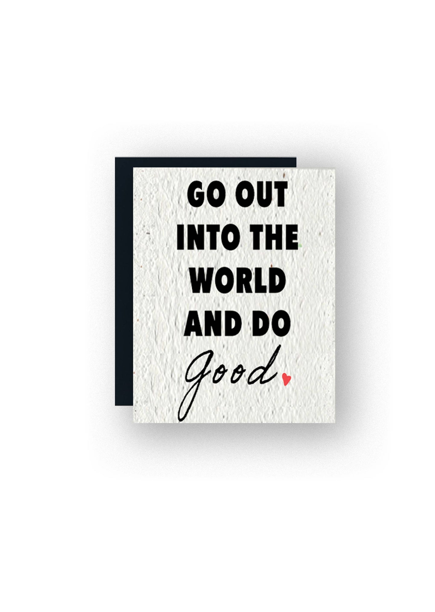 Go Out into the world and do good" Wildflower Greeting Card