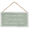 Don't Worry Tomorrow Wood Sign