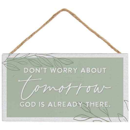 Don't Worry Tomorrow Wood Sign