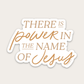 Power in the Name of Jesus Sticker