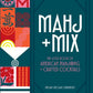 Mahj + Mix by Megan Sinclair Osmundsen