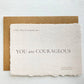 YOU are COURAGEOUS: LIFT ME UP! CARD