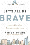 Let's All Be Brave