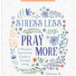 Stress Less, Pray More Large Print