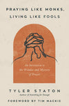 Praying Like Monks, Living Like Fools
