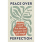Peace Over Perfection