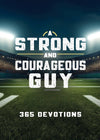 A Strong and Courageous Guy