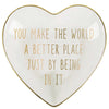 You Make The World A Better Place Ceramic Trinket Tray
