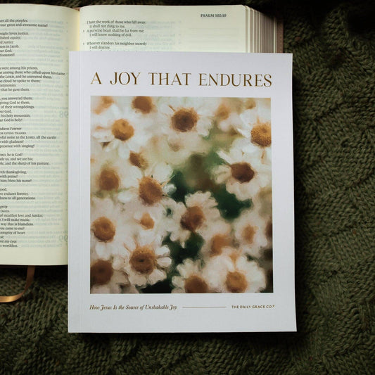 A Joy That Endures | How Jesus Is the Source of Unshakable Joy - Purpose + Passion Boutique