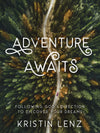 Adventure Awaits: Following God’s Direction to Discover You - Purpose + Passion Boutique