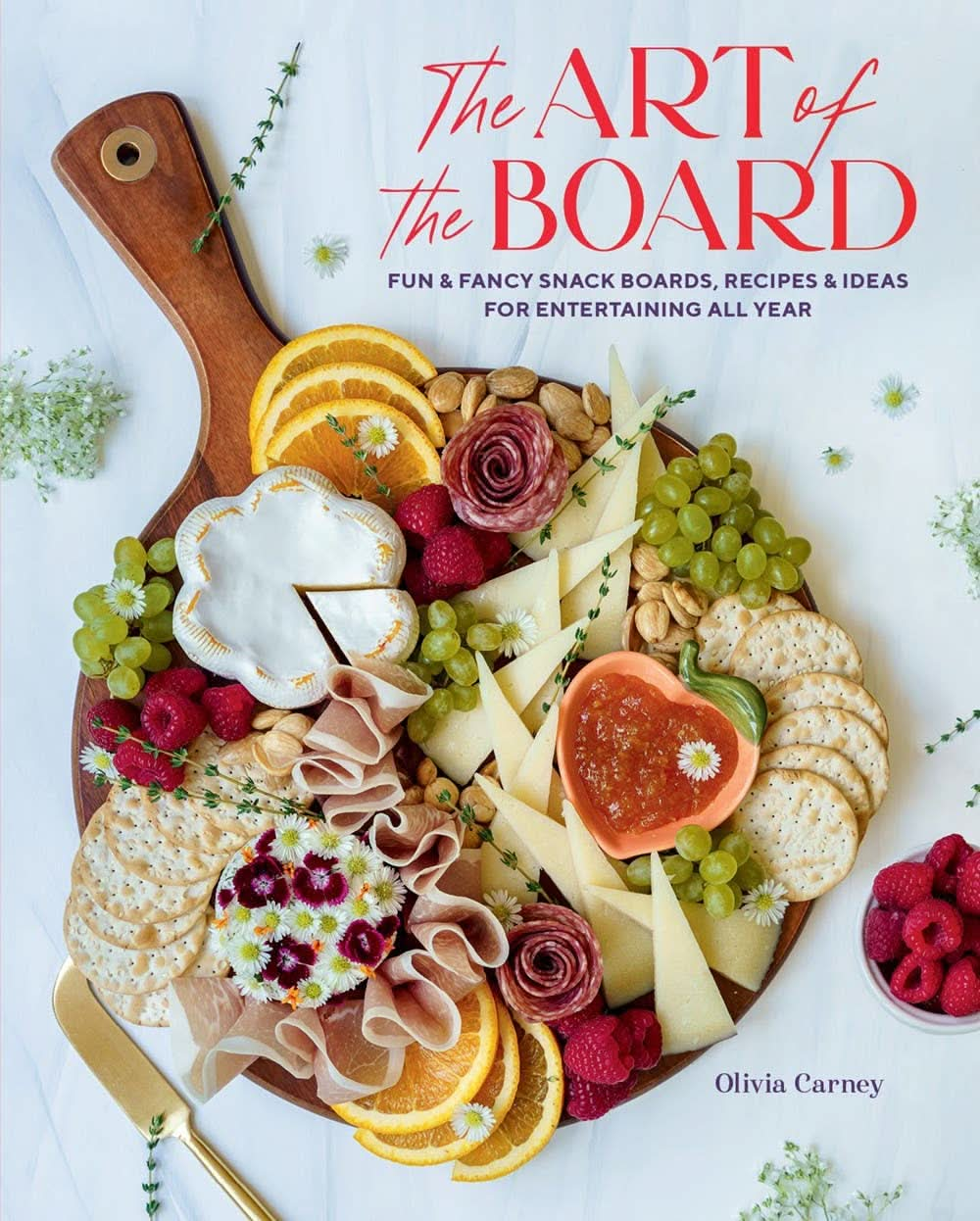 Art of the Board: Fun & Fancy Snack Boards, Recipes & Ideas - Purpose + Passion Boutique