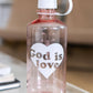 God is Love Water Bottle