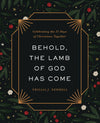 Behold, the Lamb of God Has Come - Purpose + Passion Boutique