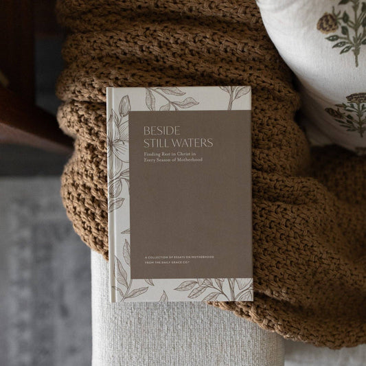 Beside Still Waters: Finding Rest in Every Season of Motherhood - Purpose + Passion Boutique