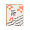 Best Mom Ever Greeting Card - Purpose + Passion Boutique