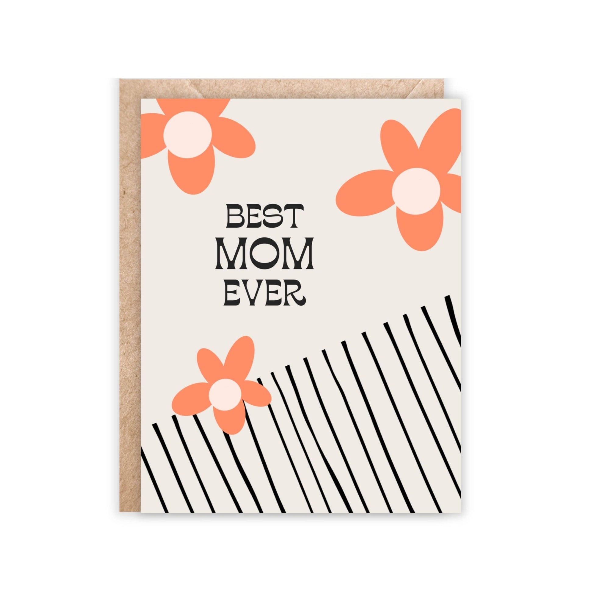 Best Mom Ever Greeting Card - Purpose + Passion Boutique