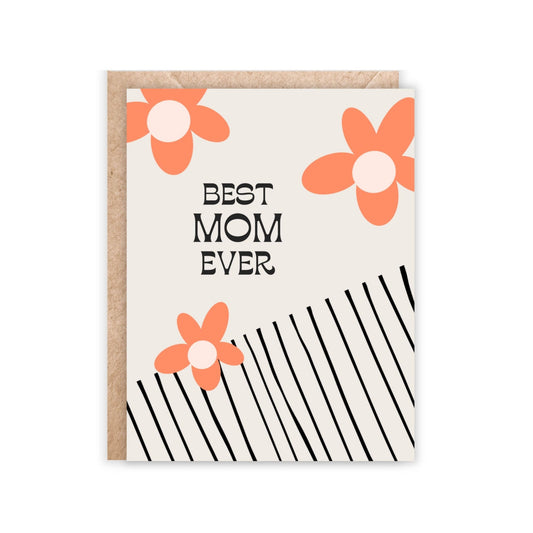Best Mom Ever Greeting Card - Purpose + Passion Boutique