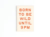 Born To Be Wild Refrigerator Magnet - Purpose + Passion Boutique