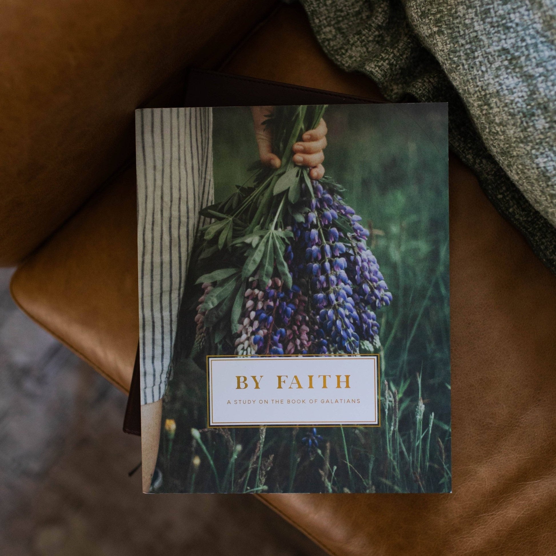 By Faith | Galatians Study - Purpose + Passion Boutique