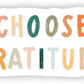 Choose Gratitude - Purpose + Passion Boutique