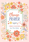 Choose Prayer: 3 - Minute Devotions for Teen Girls - Purpose + Passion Boutique