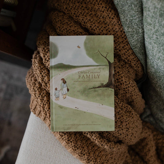 Christ - Centered Family: Pointing Your Family to Jesus Every Day - Purpose + Passion Boutique