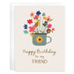 Cup of Flowers Birthday Card - Purpose + Passion Boutique