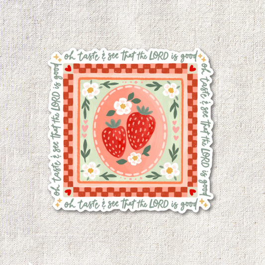 Taste & See The Lord Is Good Strawberry Sticker