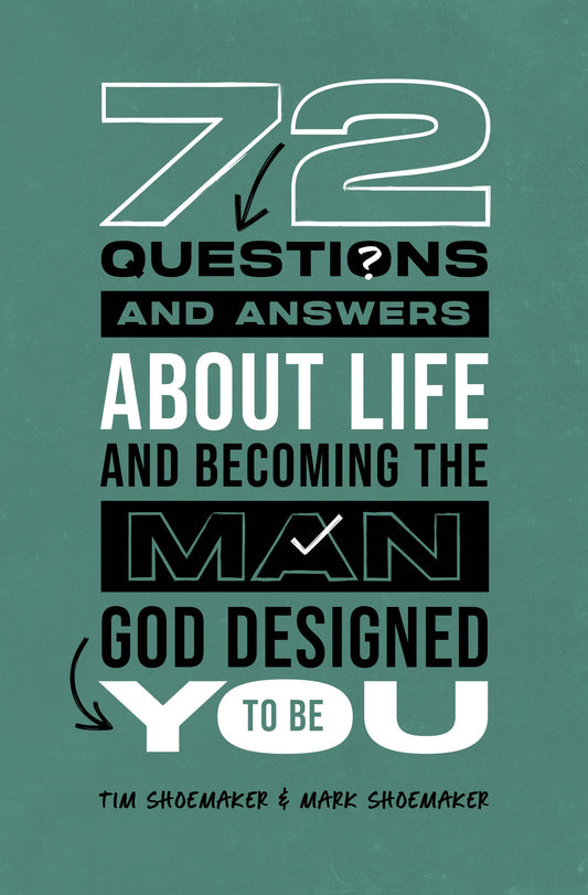 72 Questions About Life & Becoming The Man God Designed