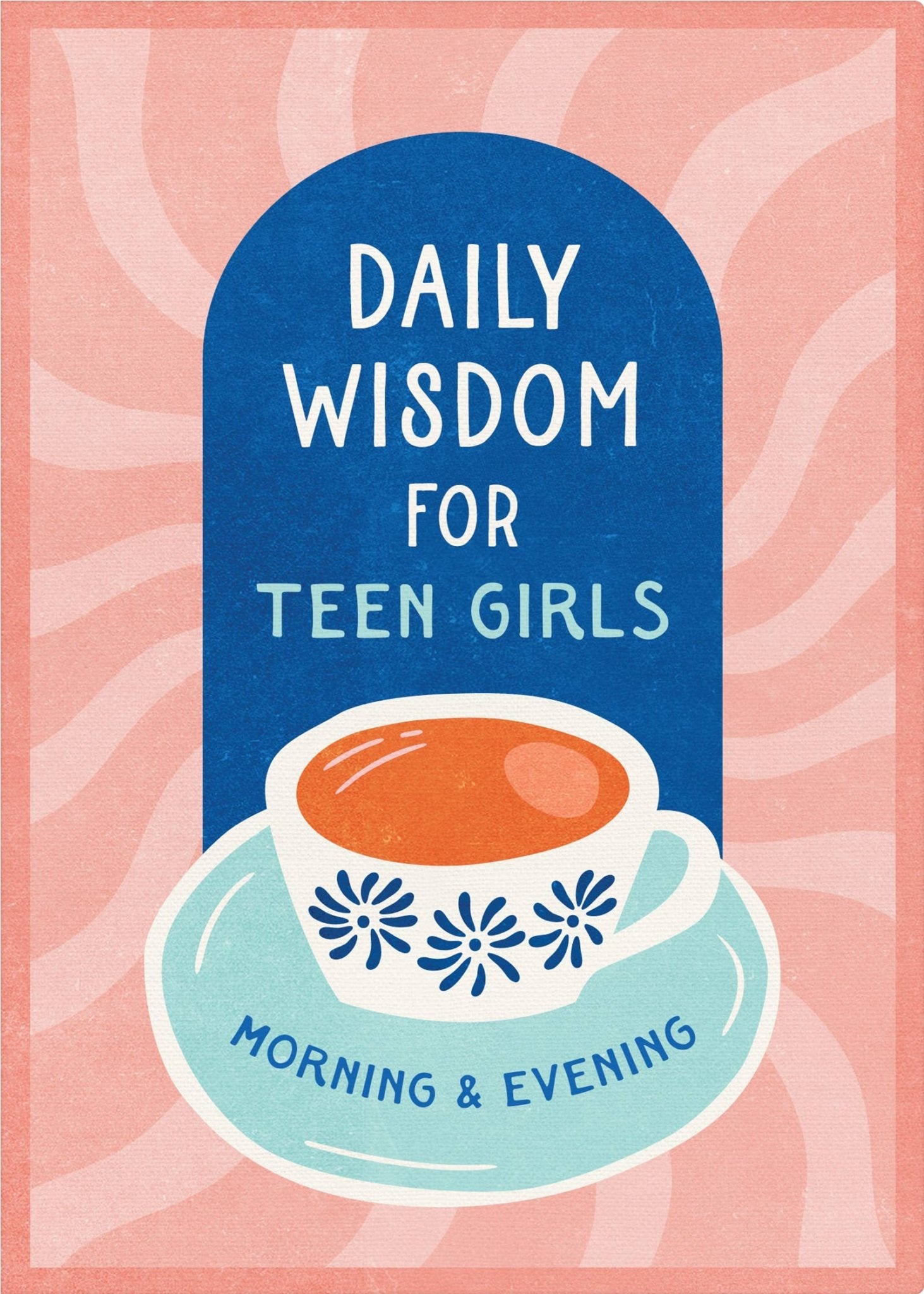 Daily Wisdom for Teen Girls Morning and Evening - Purpose + Passion Boutique
