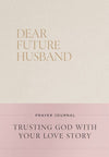 Dear Future Husband Prayer Journal - Purpose + Passion Boutique