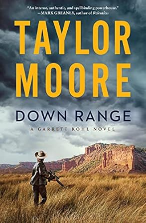 Down Range: A Garrett Kohl Novel by Taylor Moore (#1) - Purpose + Passion Boutique