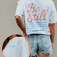 Be Still Tee