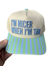 I'm Nicer When I'm Tan Striped Canvas Cap