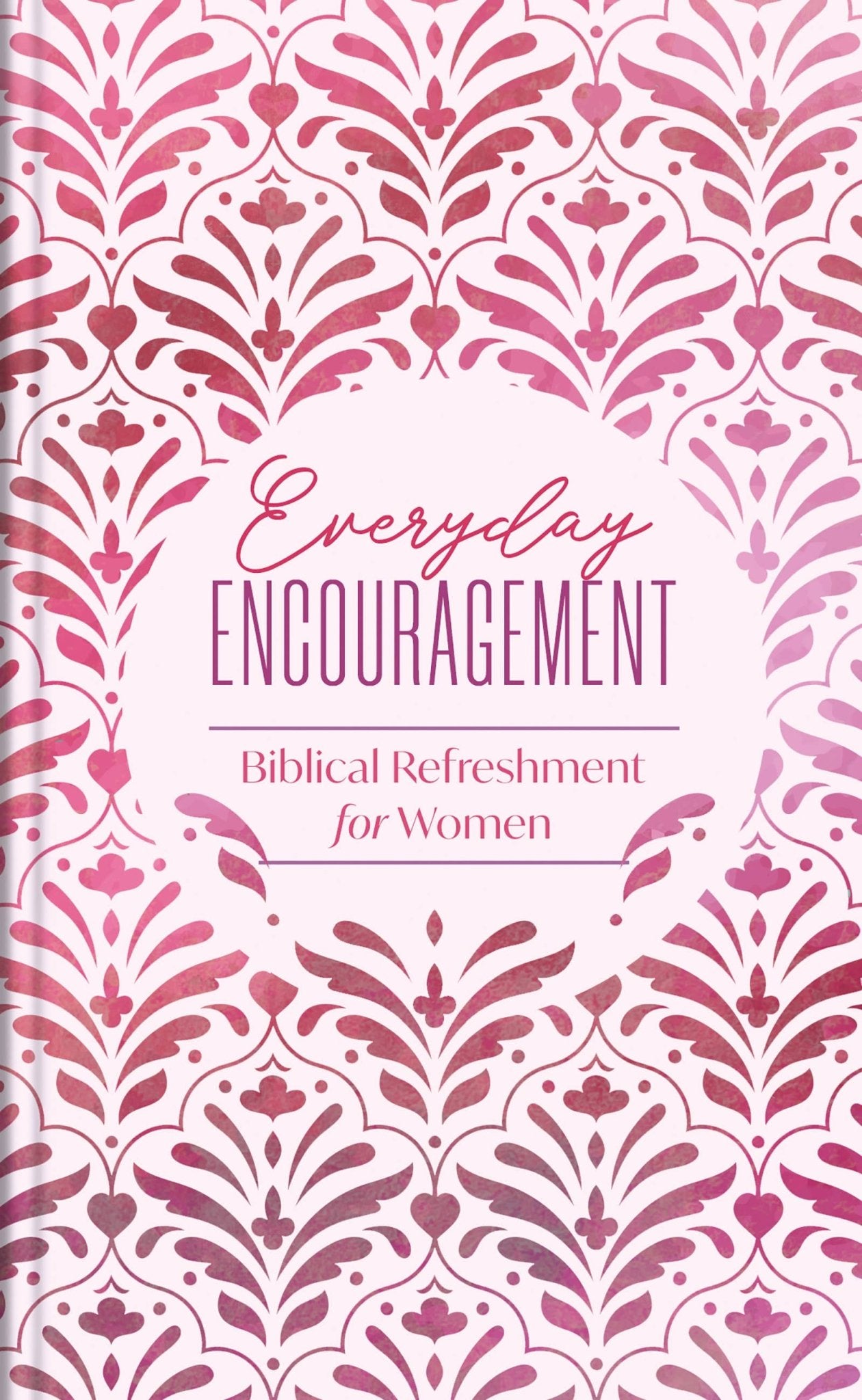 Everyday Encouragement: Biblical Refreshment for Women - Purpose + Passion Boutique