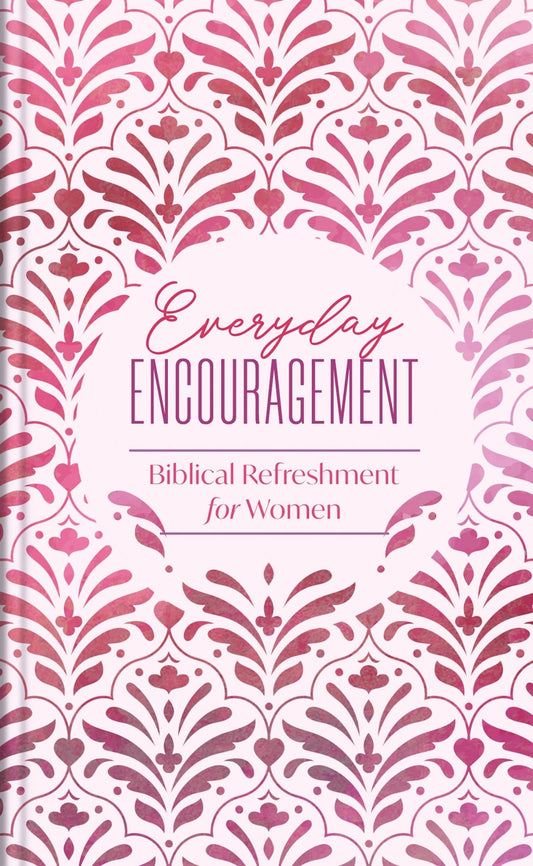 Everyday Encouragement: Biblical Refreshment for Women - Purpose + Passion Boutique